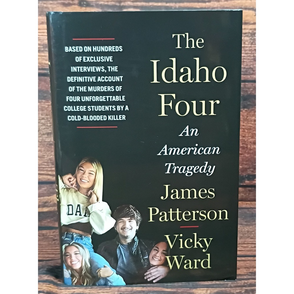The Idaho Four An American Tragedy‎ James Patterson Vicky Ward Hardcover 1st Ed